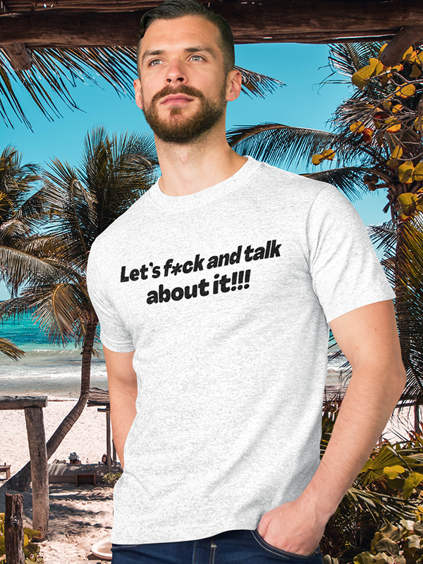 Mens - Let’s F*ck and Talk About it!